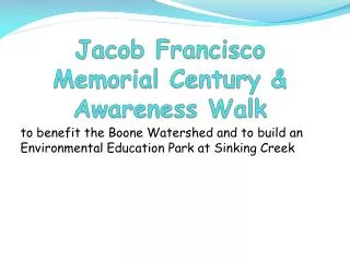 Jacob Francisco Memorial Century &amp; Awareness Walk
