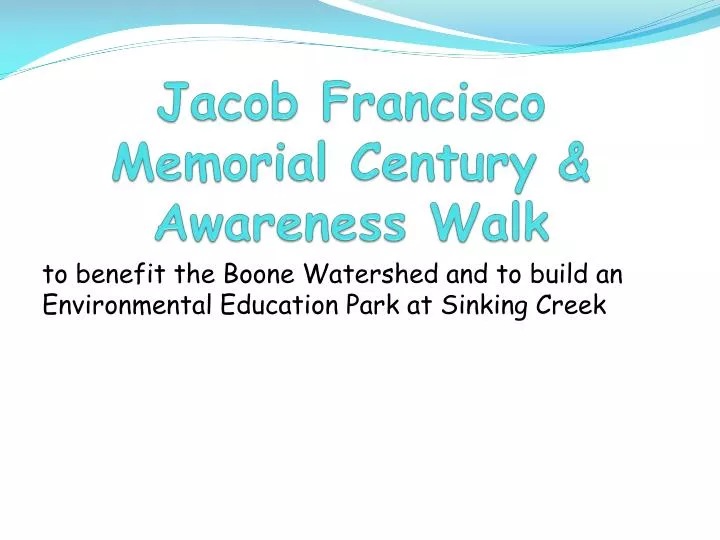 jacob francisco memorial century awareness walk