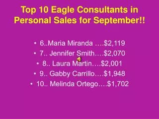 Top 10 Eagle Consultants in Personal Sales for September!!