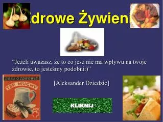 je eli uwa asz e to co jesz nie ma wp ywu na twoje zdrowie to jeste my podobni aleksander dziedzic