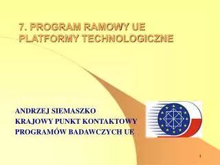 7. PROGRAM RAMOWY UE PLATFORMY TECHNOLOGICZNE