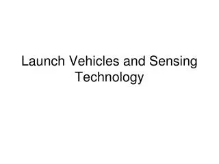 Launch Vehicles and Sensing Technology