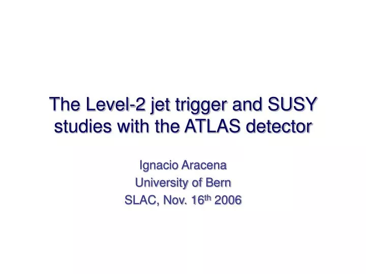 the level 2 jet trigger and susy studies with the atlas detector