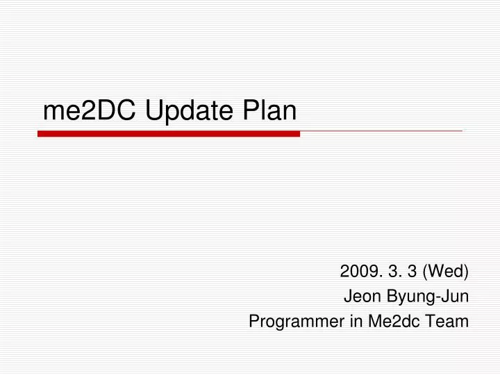 me2dc update plan