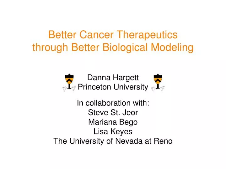better cancer therapeutics through better biological modeling