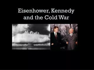 Eisenhower, Kennedy and the Cold War
