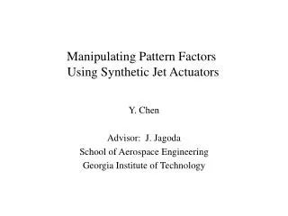 Manipulating Pattern Factors Using Synthetic Jet Actuators