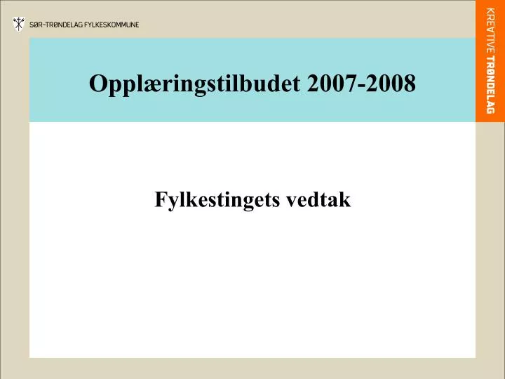 oppl ringstilbudet 2007 2008