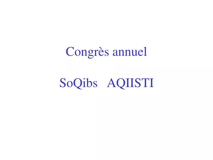 congr s annuel soqibs aqiisti