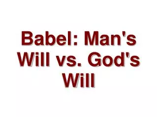 Babel: Man's Will vs. God's Will