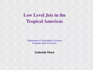 Low Level Jets in the Tropical Americas