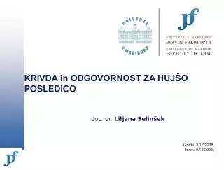 KRIVDA in ODGOVORNOST ZA HUJŠO POSLEDICO