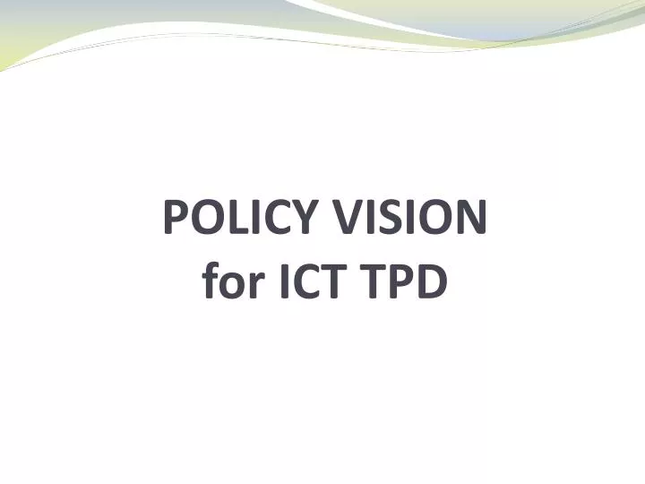 policy vision for ict tpd
