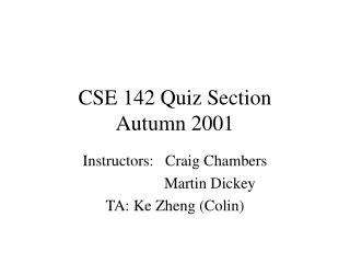 CSE 142 Quiz Section Autumn 2001
