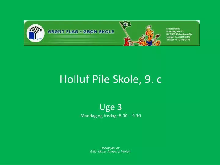 holluf pile skole 9 c uge 3 mandag og fredag 8 00 9 30