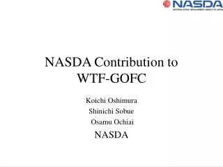 NASDA Contribution to WTF-GOFC