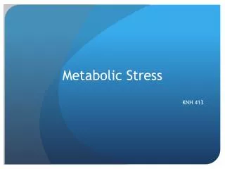 Metabolic Stress