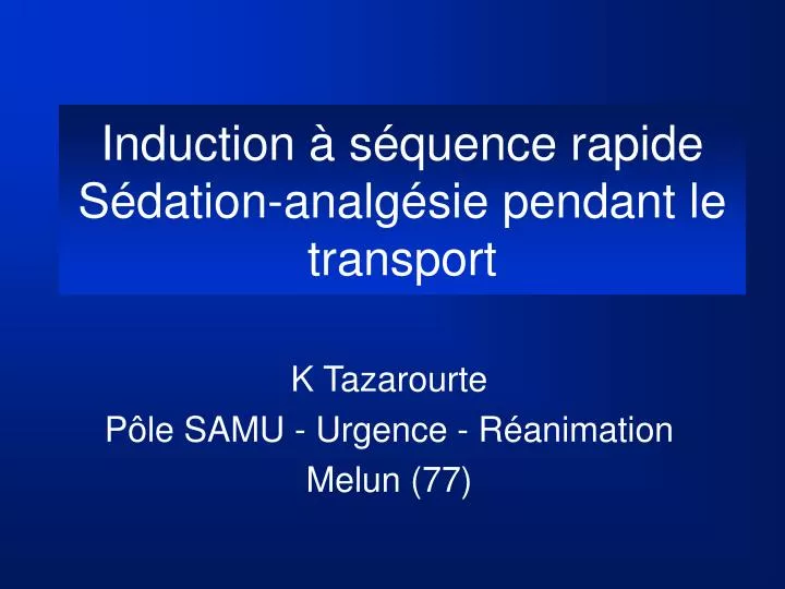 induction s quence rapide s dation analg sie pendant le transport