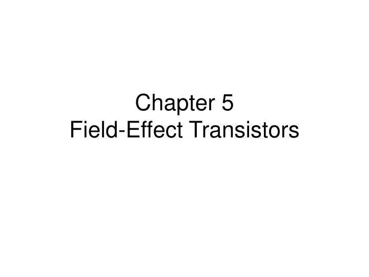 chapter 5 field effect transistors