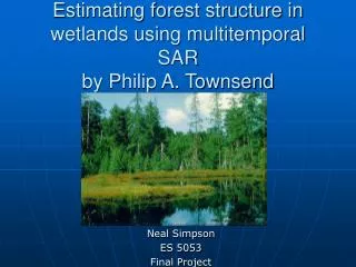 Estimating forest structure in wetlands using multitemporal SAR by Philip A. Townsend