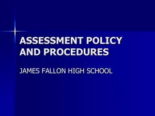 ASSESSMENT POLICY AND PROCEDURES