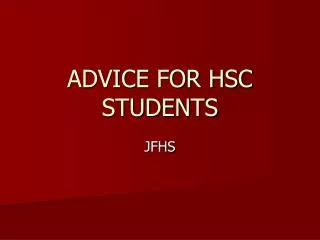 ADVICE FOR HSC STUDENTS