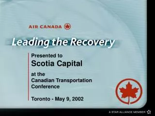 Presented to Scotia Capital at the Canadian Transportation Conference Toronto - May 9, 2002