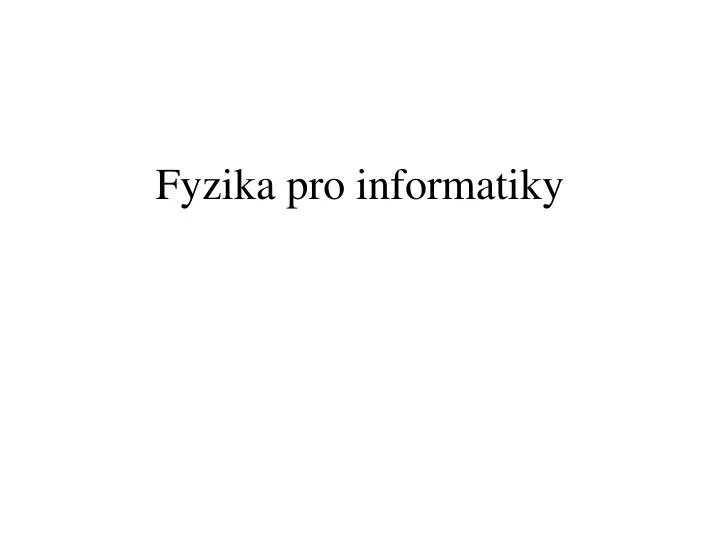 fyzika pro informatiky