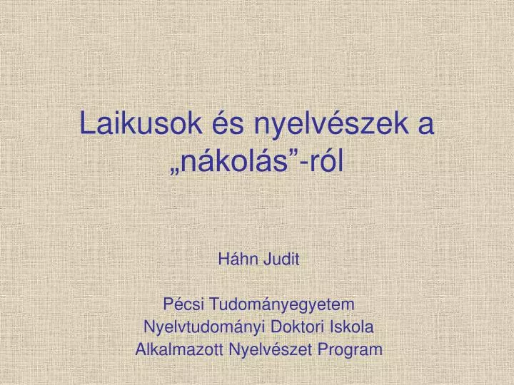 laikusok s nyelv szek a n kol s r l