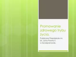 promowanie zdrowego trybu ycia