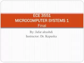 ECE 3551 MICROCOMPUTER SYSTEMS 1 Final