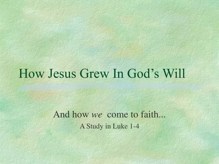 how jesus grew in god s will