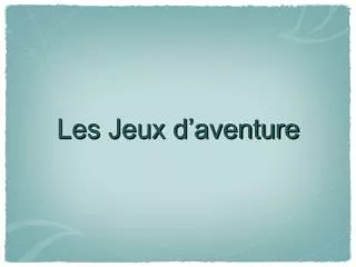 les jeux d aventure