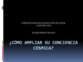 iii reuni n nacional lectores libro de urantia 21 de julio 2007 douglas mellado chavarr a