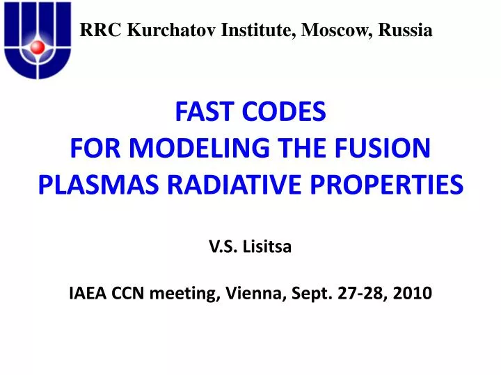 fast codes for modeling the fusion plasmas radiative properties