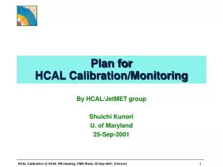 Plan for HCAL Calibration/Monitoring