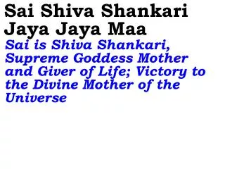 Jaya Jaya Maa (x2) Victory to the Divine Mother of the Universe