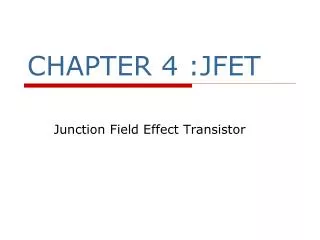CHAPTER 4 :JFET