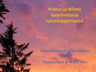 Primus ja Wilma laajennetussa työssäoppimisessa Yrkesakademin i Österbotten (YA!)