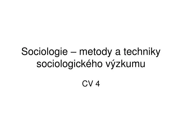 sociologie metody a techniky sociologick ho v zkumu