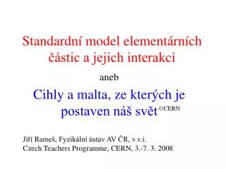 standardn model element rn ch stic a jejich interakc