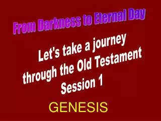 Let's take a journey through the Old Testament Session 1