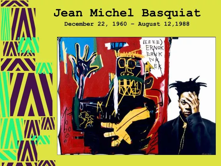 jean michel basquiat december 22 1960 august 12 1988