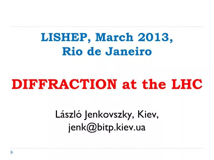 lishep march 2013 rio de janeiro diffraction at the lhc
