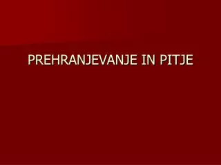 prehranjevanje in pitje
