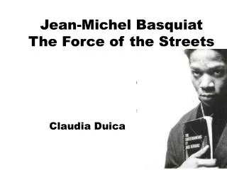 Jean-Michel Basquiat The Force of the Streets
