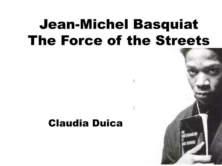 jean michel basquiat the force of the streets