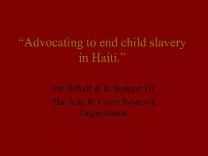 advocating to end child slavery in haiti