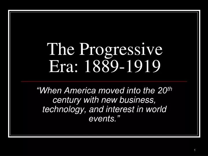 the progressive era 1889 1919