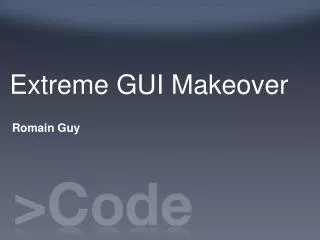 Extreme GUI Makeover